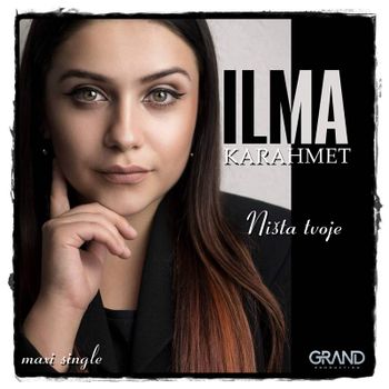 Ilma Karahmet 2019 - Nista tvoje (Maxi singl) 44810547_Ilma_Karahmet_2019