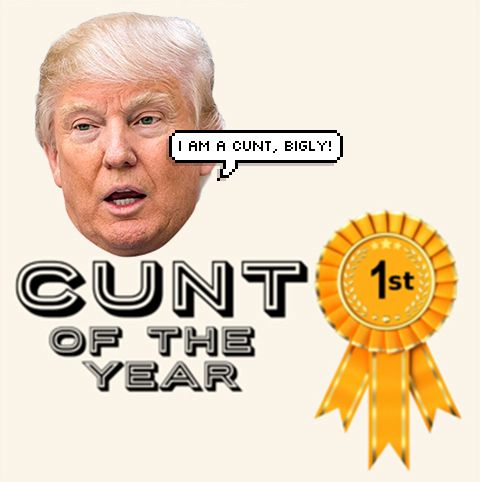[Image: 56081219_trump-cunt-of-the-year.jpg]